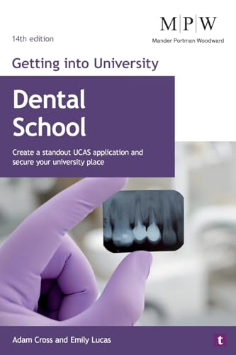 Getting into University: Dental School : Create a Standout UCAS Application and Secure Your University Place