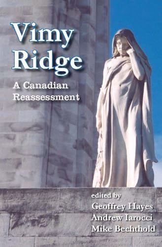 Vimy Ridge : A Canadian Reassessment