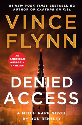 Denied Access : The New York Times bestselling Mitch Rapp series is back - don't miss this high-octane follow-up to the riveting AMERICAN ASSASSIN Volume 24