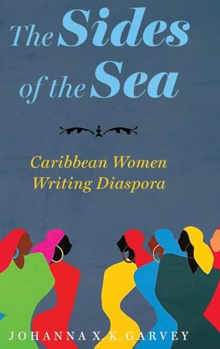 The Sides of the Sea : Caribbean Women Writing Diaspora
