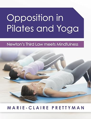 Opposition in Pilates and Yoga : Newton's Third Law meets Mindfulness