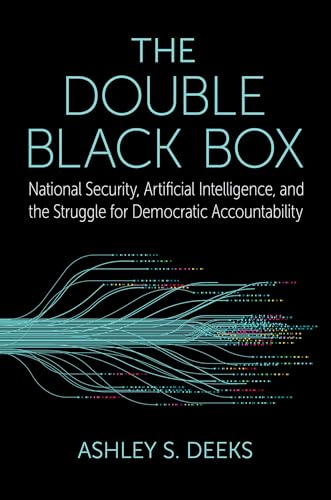 The Double Black Box : National Security, Artificial Intelligence, and the struggle for Democratic Accountability