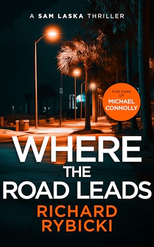 Where the Road Leads : A Sam Laska Crime Thriller