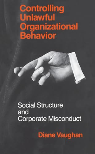 Controlling Unlawful Organizational Behaviour: Social Structure and Corporate Mismanagement