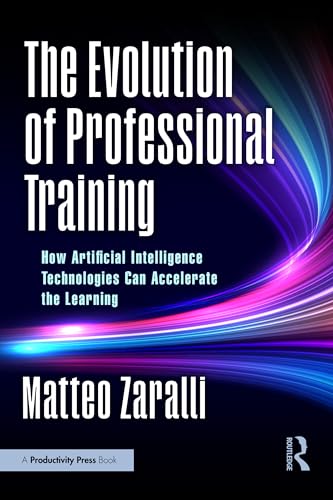 The Evolution of Professional Training : How Artificial Intelligence Technologies Can Accelerate the Learning