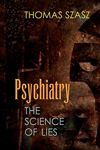 Psychiatry : The Science of Lies