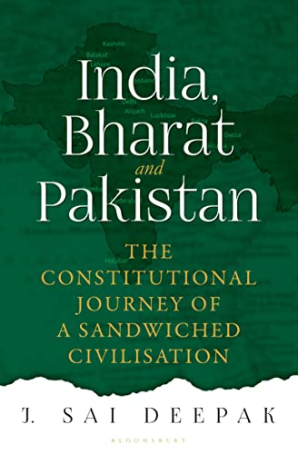 India, Bharat and Pakistan : The Constitutional Journey of a Sandwiched Civilisation