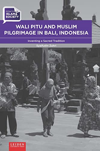 Wali Pitu and Muslim Pilgrimage in Bali, Indonesia : Inventing a Sacred Tradition