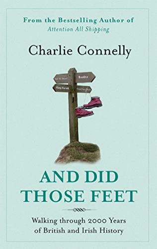 And Did Those Feet : Walking Through 2000 Years of British and Irish History