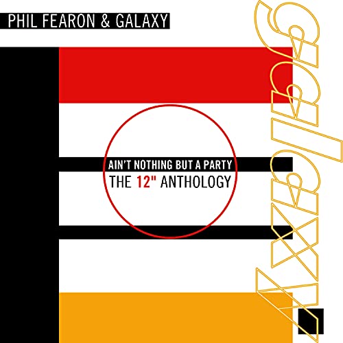 Fearon Phil & Galaxy - Ain't Nothing But A Party: The 12" Anthology [CD]