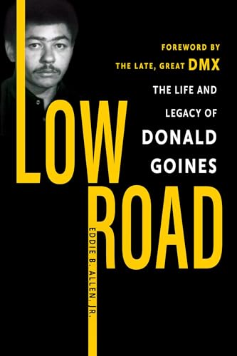 Low Road : The Life and Legacy of Donald Goines