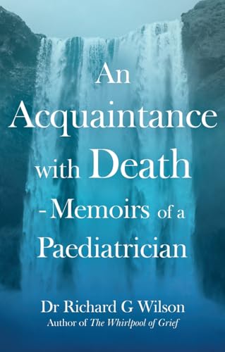 An Acquaintance with Death - Memoirs of a Paediatrician : The Effect of Bereavement on Children and Families