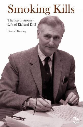 Smoking Kills : The Revolutionary Life of Richard Doll