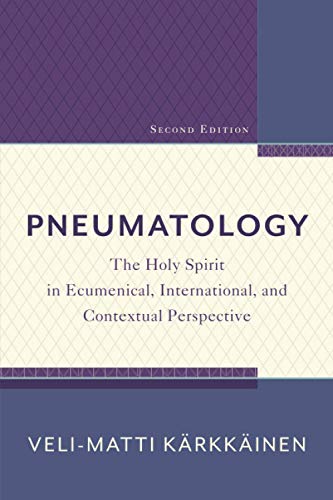 Pneumatology: The Holy Spirit in Ecumenical