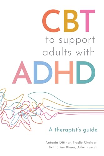 CBT to Support Adults with ADHD : A Therapist's Guide