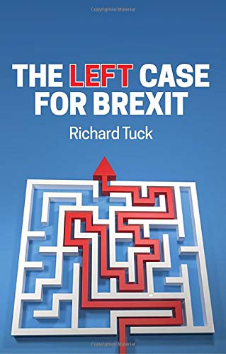 The Left Case for Brexit: Reflections on the Current Crisis