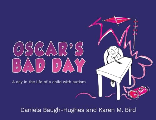 Oscar's Bad Day: A day in the life of a child with autism