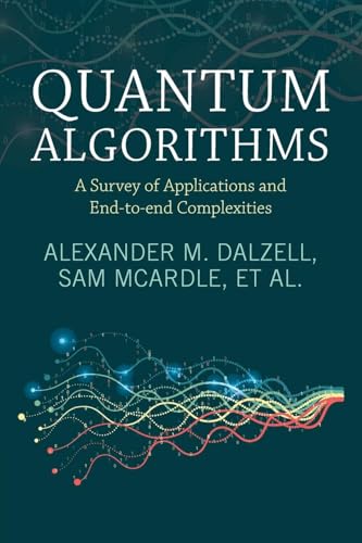 Quantum Algorithms : A Survey of Applications and End-to-end Complexities