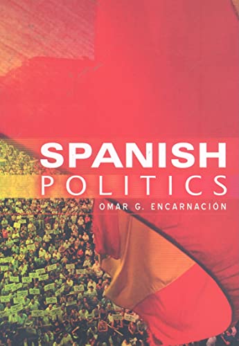 Spanish Politics: Democracy After Dictatorship