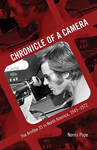 Chronicle of a Camera : The Arriflex 35 in North America, 1945-1972