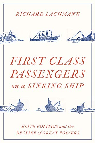 First-Class Passengers on a Sinking Ship: Elite Politics and the Decline of Great Powers
