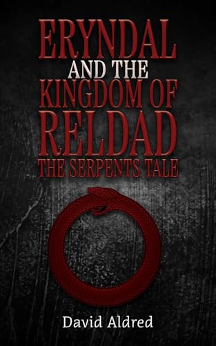 Eryndal and The Kingdom of Reldad: The Serpents Tale