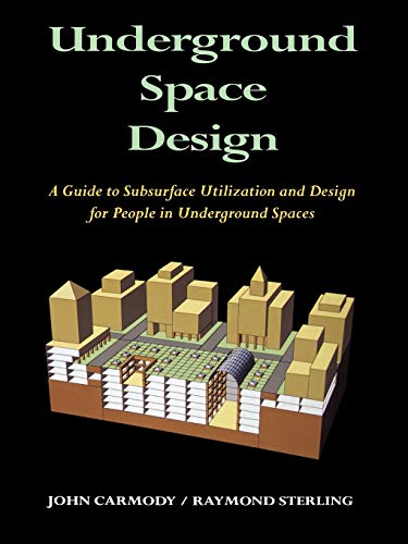 Underground Space Design: A Guide to Subsurface Utilization and Design for People in Underground Spaces