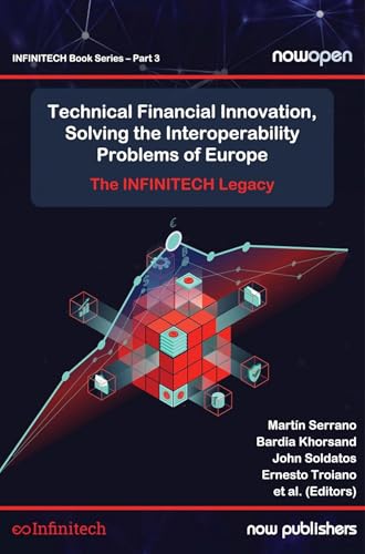 Technical Financial Innovation, Solving the Interoperability Problems of Europe : The INFINITECH Legacy