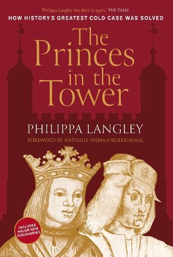 The Princes in the Tower (special edition) : Solving History's Greatest Cold Case