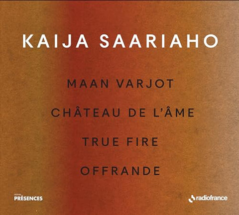 Pour Orgue Et Orchestre  Olivi - Kaija Saariaho: Maan Varjot / Chateau De LAme / True Fire / Offrande (Collection Presences) [CD]