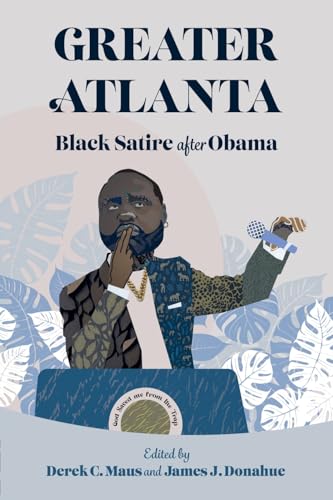Greater Atlanta : Black Satire after Obama