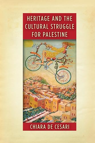 Heritage and the Cultural Struggle for Palestine