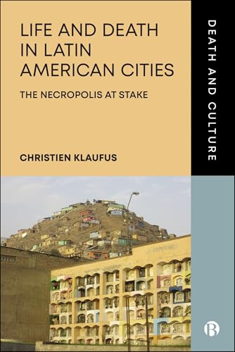 Life and Death in Latin American Cities : The Necropolis at Stake