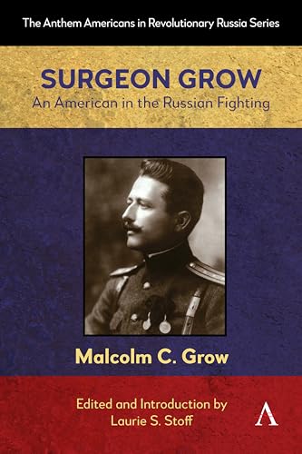 Surgeon Grow : An American in the Russian Fighting