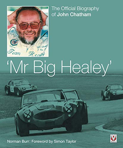 John Chatham - 'Mr Big Healey': The Official Biography