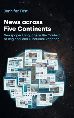 News Across Five Continents : Newspaper Language in the Context of Regional and Functional Variation
