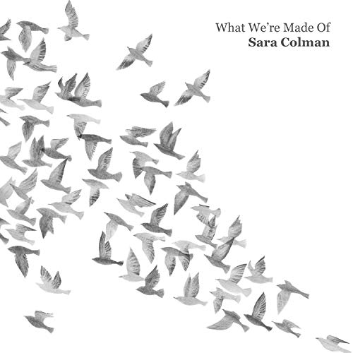 Sara Colman - What We're Made Of [CD]