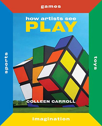 How Artists See Play: Second Edition (How Artists See new series)