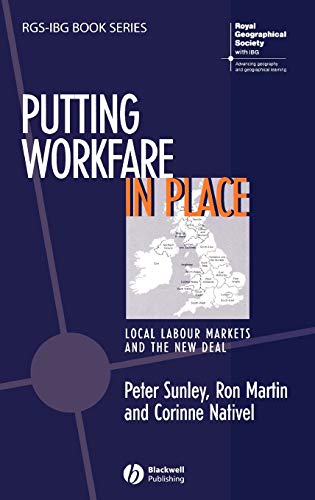 Putting Workfare in Place: Local Labour Markets and the New Deal