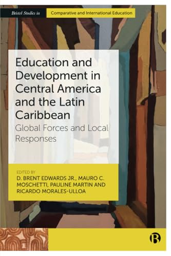 Education and Development in Central America and the Latin Caribbean : Global Forces and Local Responses