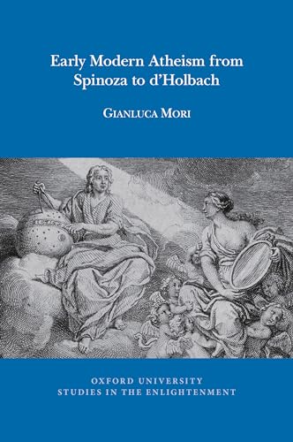 Early Modern Atheism from Spinoza to dHolbach