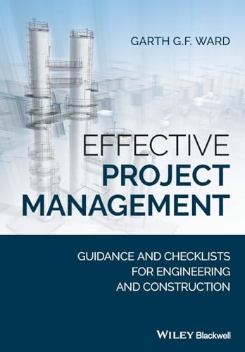 Effective Project Management: Guidance and Checklists for Engineering and Construction
