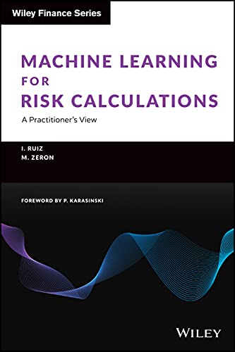 Machine Learning for Risk Calculations: A Practitioners view