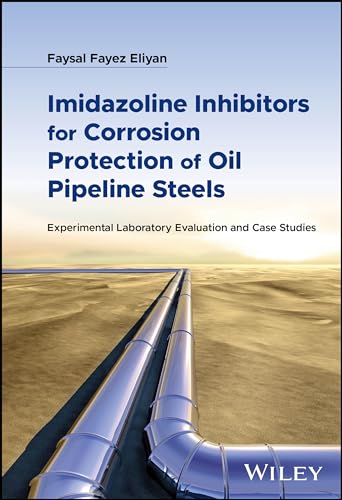 Imidazoline Inhibitors for Corrosion Protection of Oil Pipeline Steels : Experimental Laboratory Evaluation and Case Studies