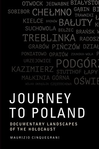 Journey to Poland : Documentary Landscapes of the Holocaust