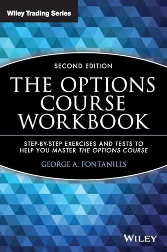 The Options Course Workbook: Step-by-Step Exercises and Tests to Help You Master the Options Course