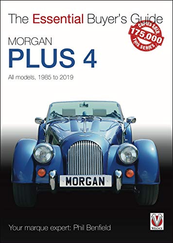 Morgan Plus 4 (Essential Buyer's Guide Series): All Models 1985 to 2019