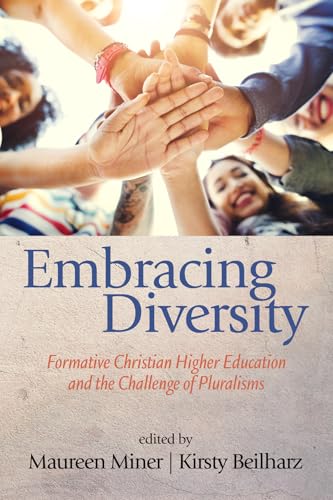 Embracing Diversity : Formative Christian Higher Education and the Challenge of Pluralisms