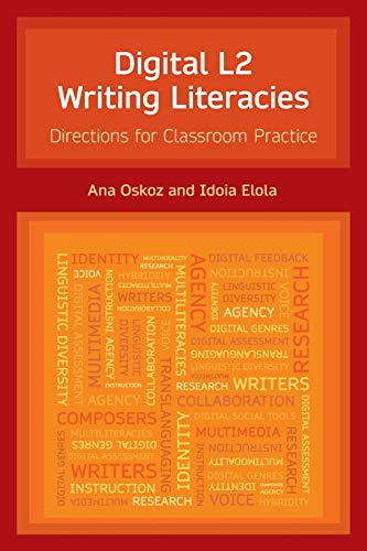 Digital L2 Writing Literacies : Directions for Classroom Practice