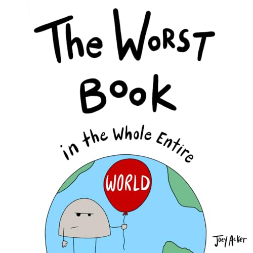 The Worst Book in the Whole Entire World : 1